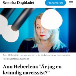 Artikel Svenska Dagbladet 18 juni 2022. Ann Heberlein: "Är jag en narcissist?"