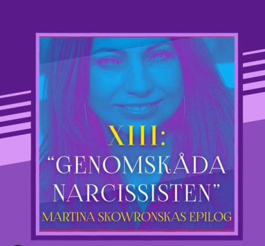Omslagsbild Epilogen podcast, 4 april 2021: Genomskåda narcissisten – Martina Skowronskas epilog.
