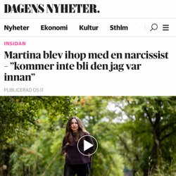 Artikel Dagens Nyhter 4 oktober 2021: Martina blev ihop med en narcissist – "kommer inte bli den jag var innan"